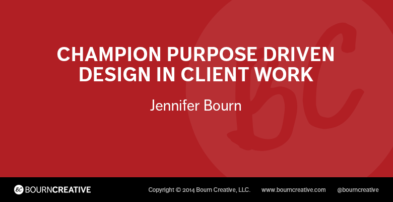 Champion Purpose Driven Design in Client Work